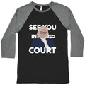See You In Court Governor Janet Mills Baseball Tee Unisex