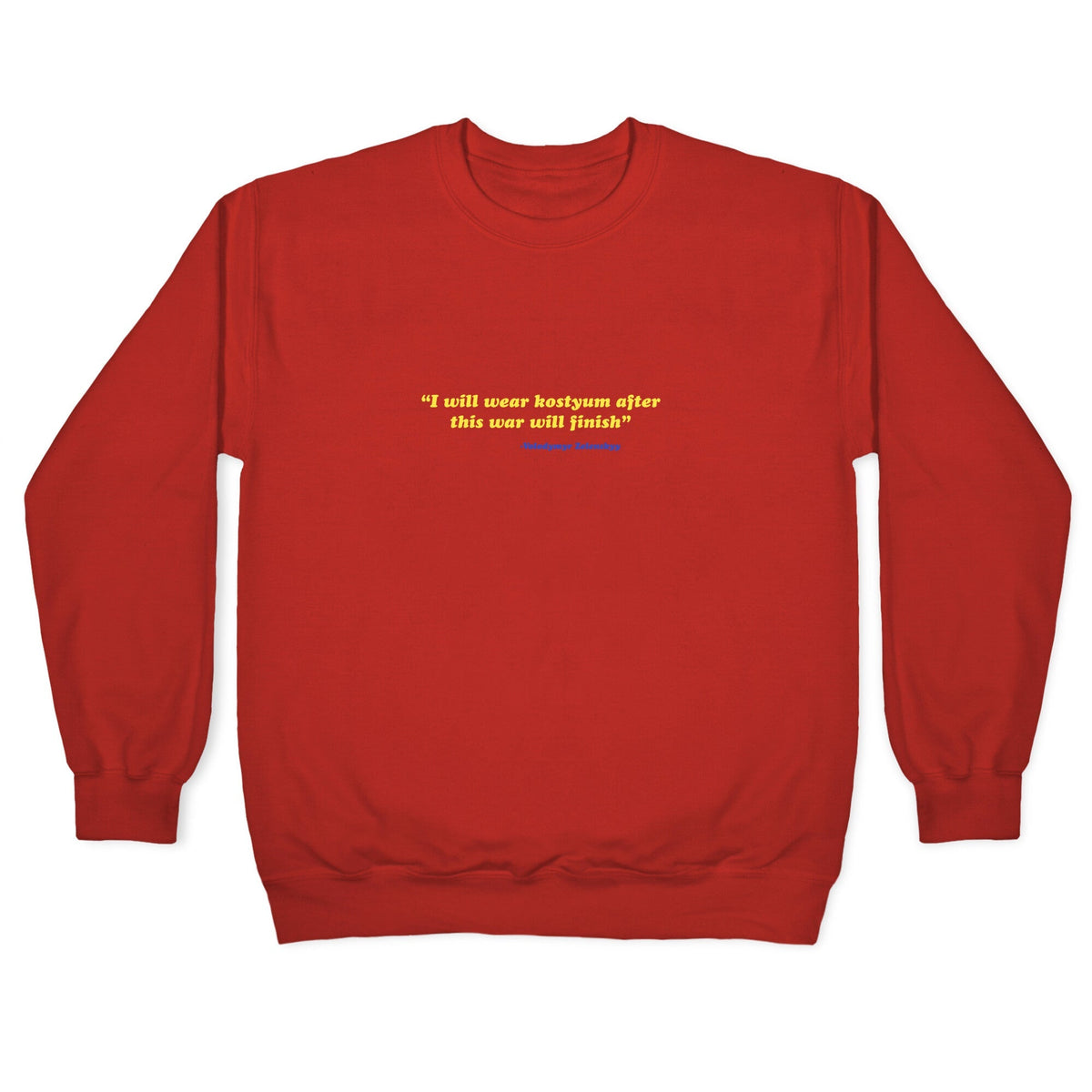 Zelensky Costume Quote Crewneck Unisex