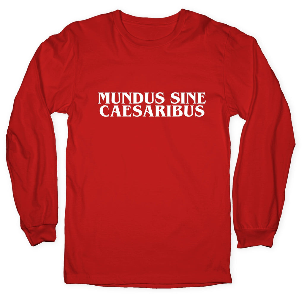 Mundus Sine Caesaribus Longsleeve Tee Unisex