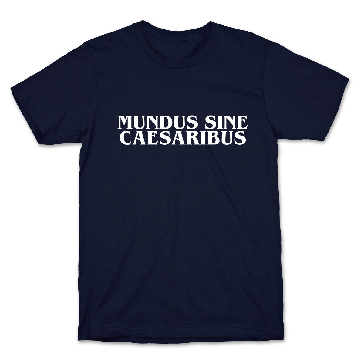 Mundus Sine Caesaribus Unisex