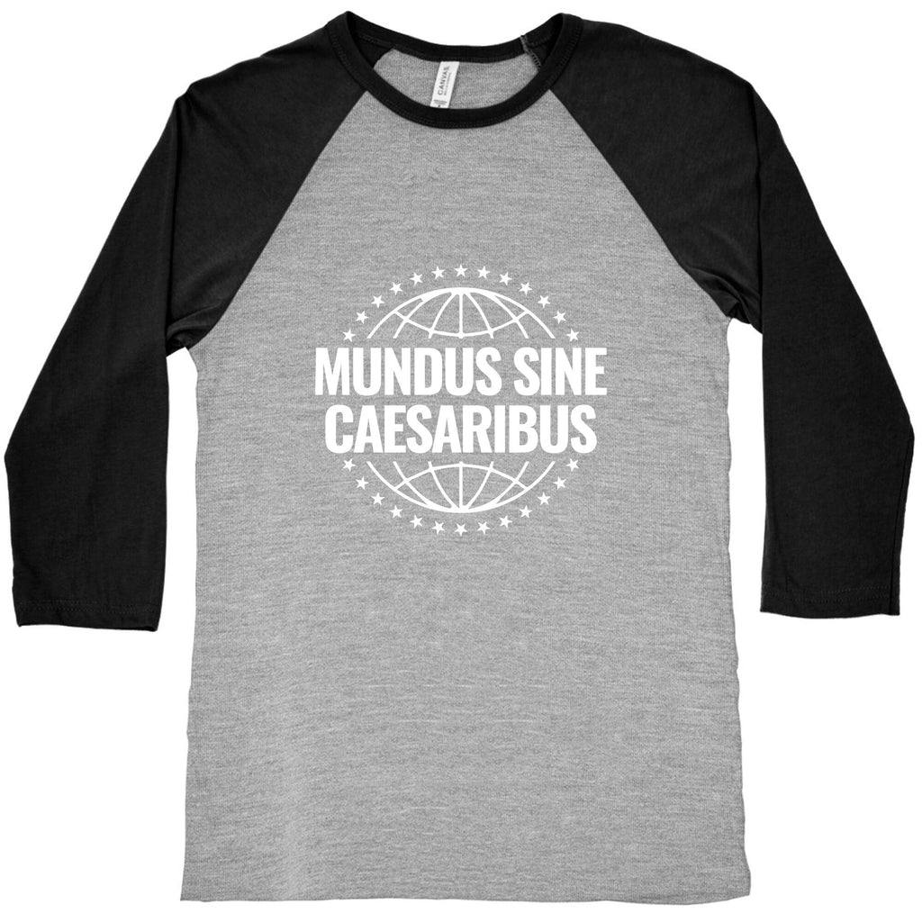 Mundus Sine Caesaribus Quote Baseball Tee Unisex