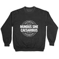 Mundus Sine Caesaribus Quote Crewneck Unisex