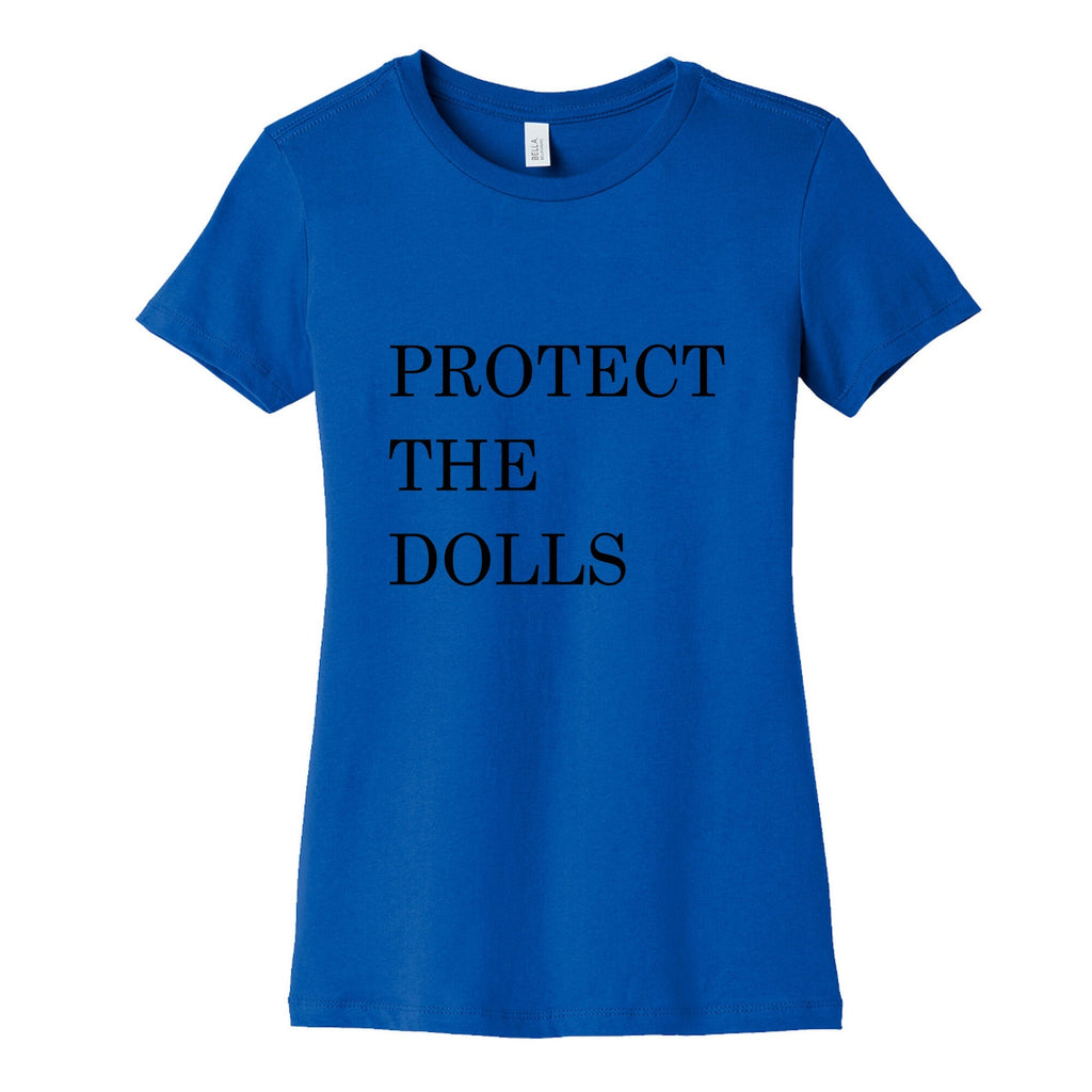 Protect The Dolls Womens Cotton Tee Unisex