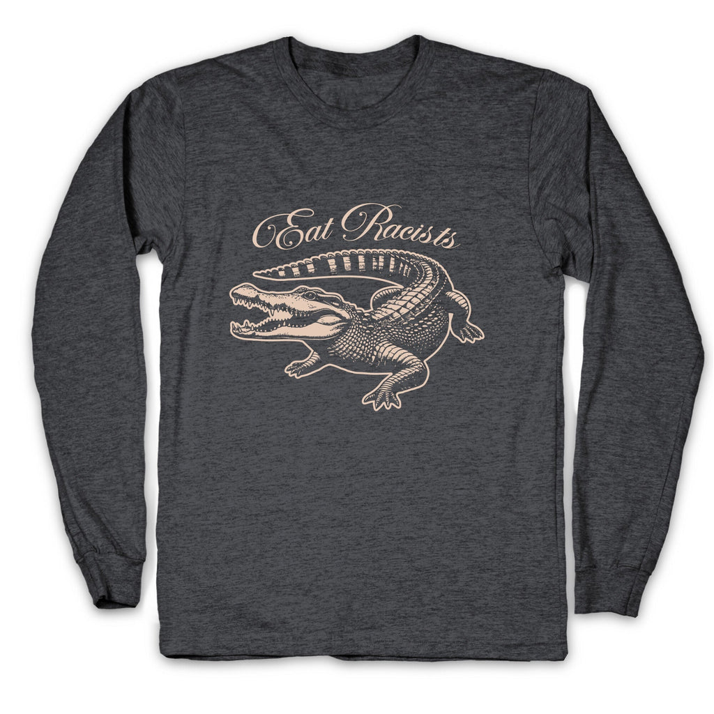 Eat Racists Longsleeve Tee Unisex