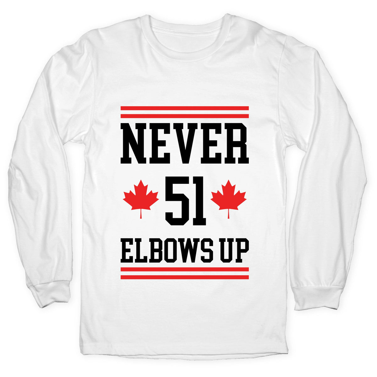 Elbows Up Never 51 Longsleeve Tee Unisex