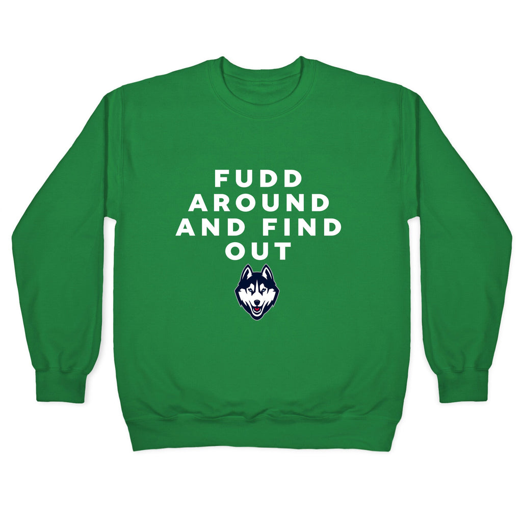 Fudd Around Find Out Crewneck Unisex