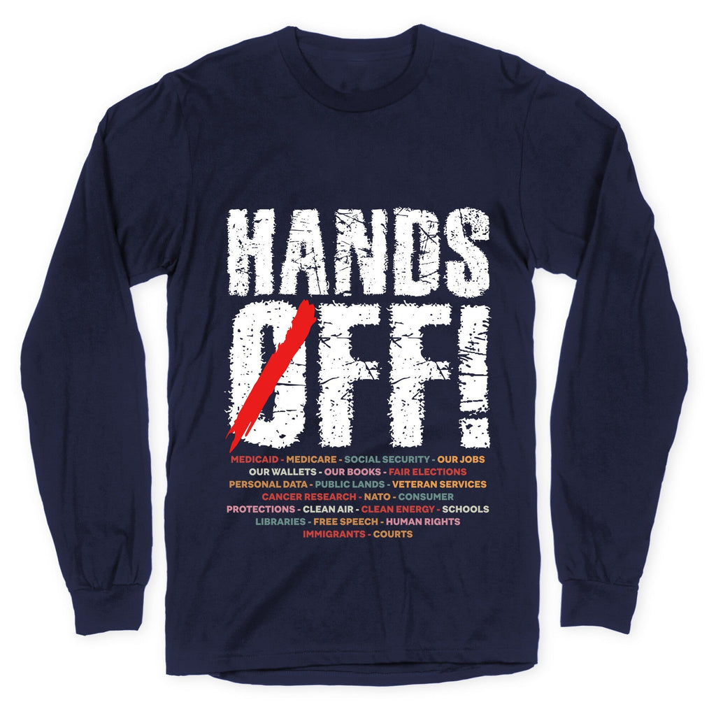 Hands Off Political Protest Longsleeve Tee Unisex