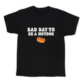 Bad Day to Be a Hot Dog Kids Tee Unisex