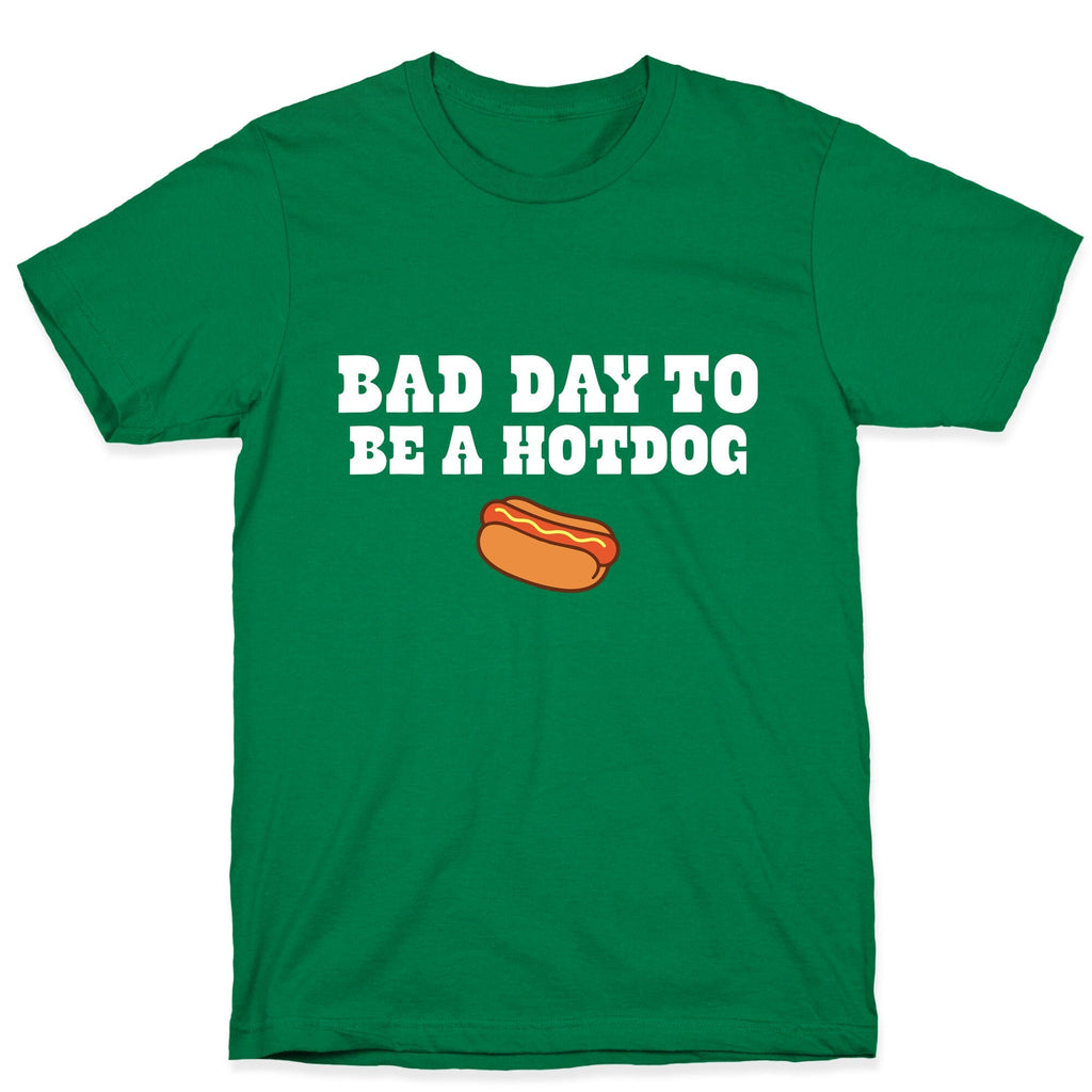 Bad Day to Be a Hot Dog Unisex