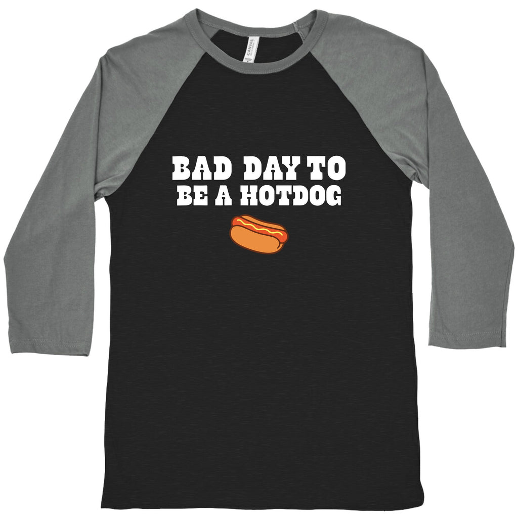 Bad Day to Be a Hot Dog Baseball Tee Unisex