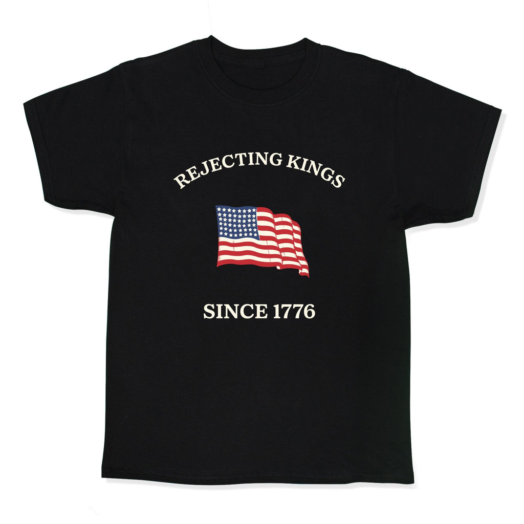 Rejecting Kings Since 1776 Kids Tee Unisex