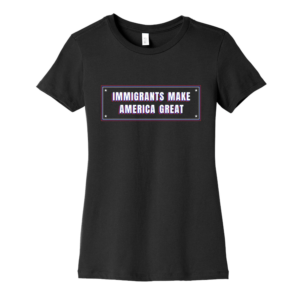 Immigrants Make America Great Anti Trump Womens Cotton Tee Unisex
