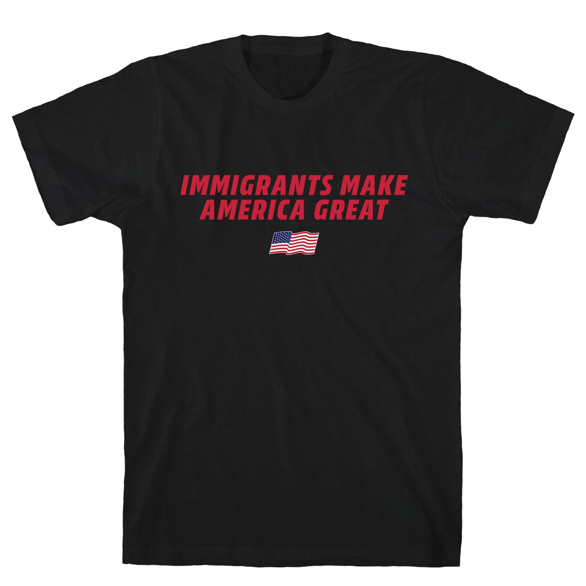 Immigrants Make America Great Flag Unisex