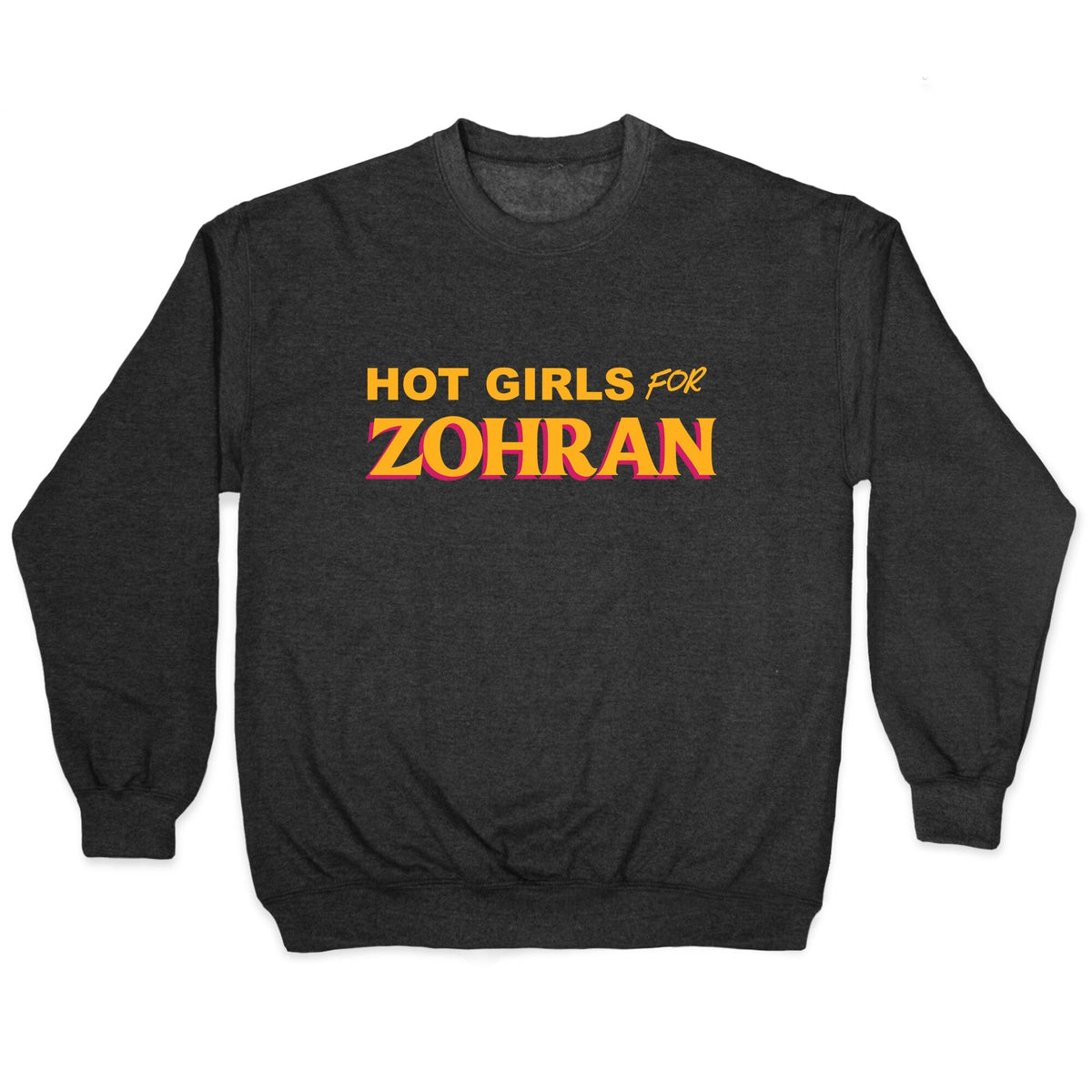 Hot Girls For Zohran Crewneck Unisex