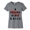 A Freako Is Not A Rico Womens Cotton Tee Unisex