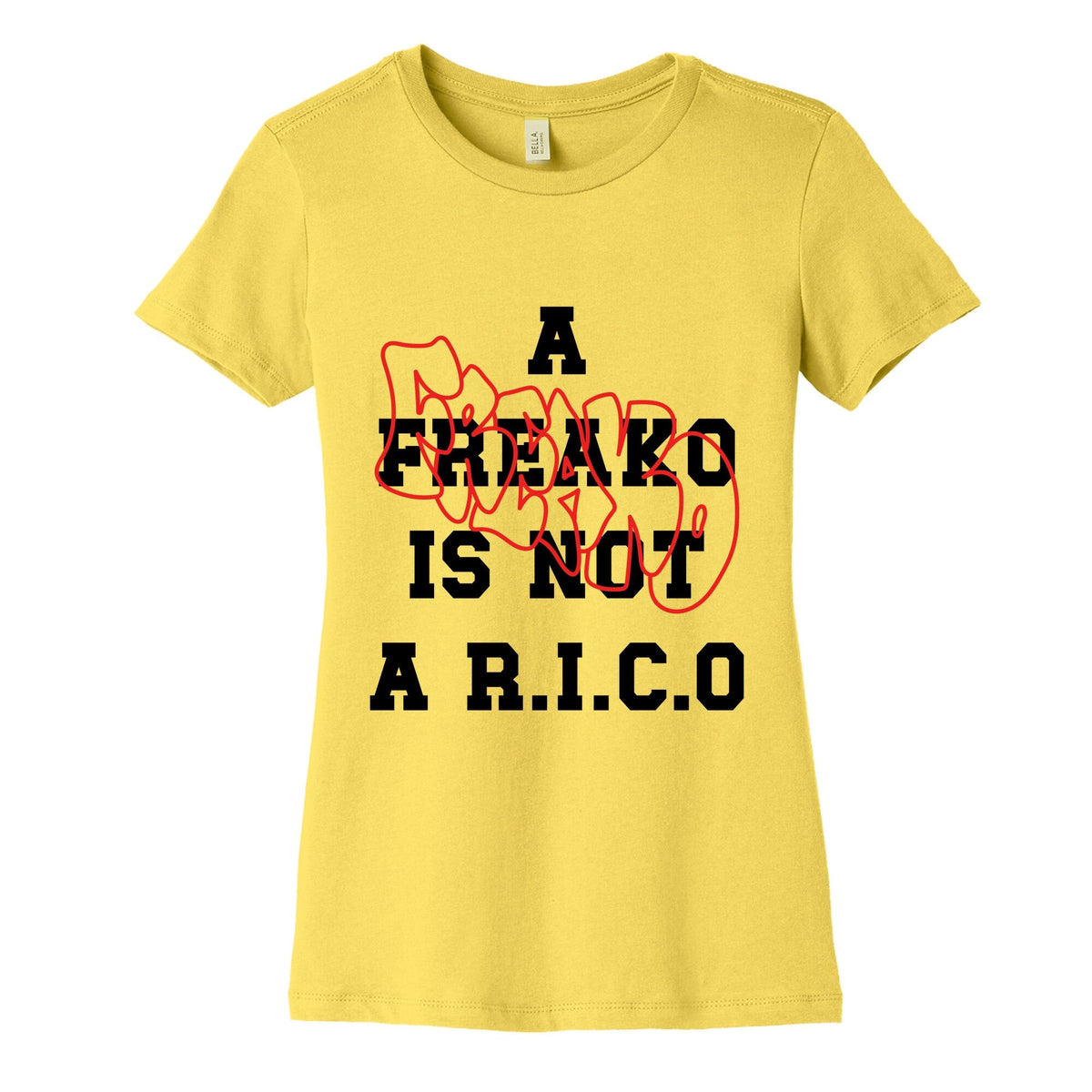A Freako Is Not A Rico Womens Cotton Tee Unisex