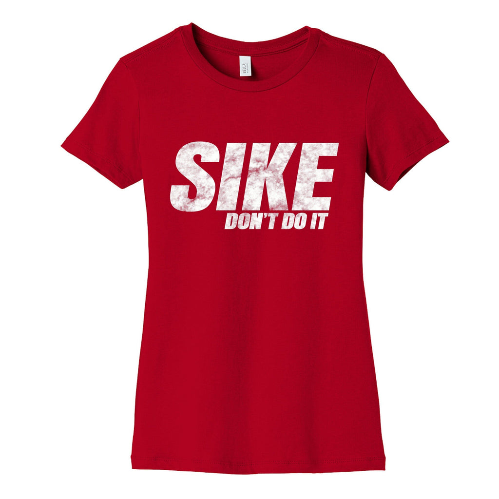 Sike Dont Do It Womens Cotton Tee Unisex