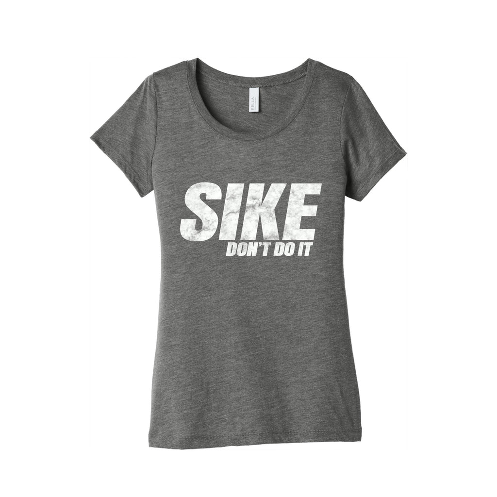 Sike Dont Do It Womens Triblend Tee Unisex