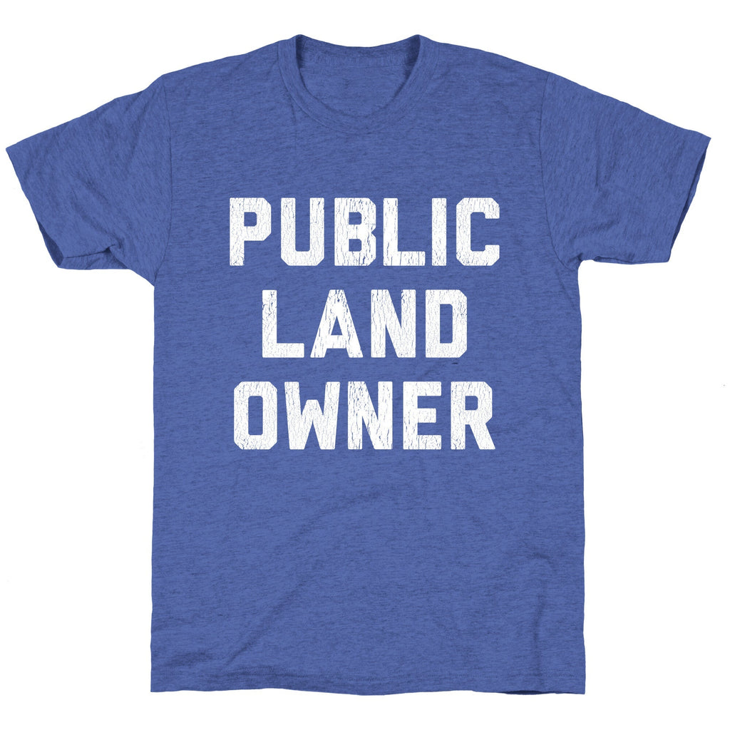 Public Land Owner Unisex Triblend Tee Unisex