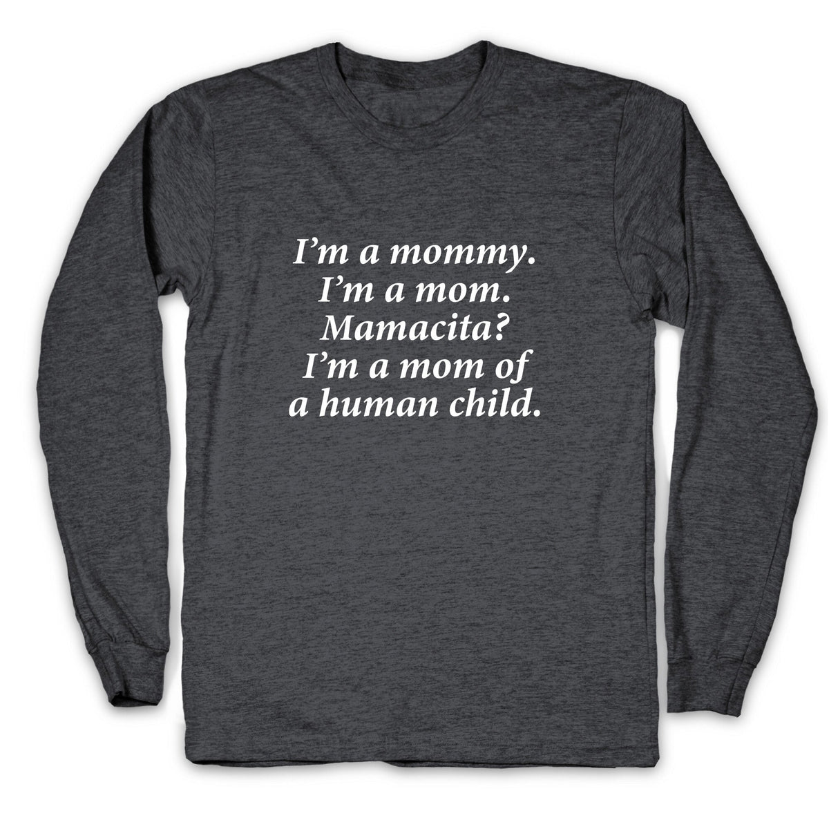 Im a Mommy Mamacita Longsleeve Tee Unisex