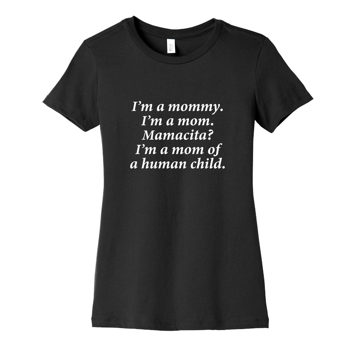 Im a Mommy Mamacita Womens Cotton Tee Unisex