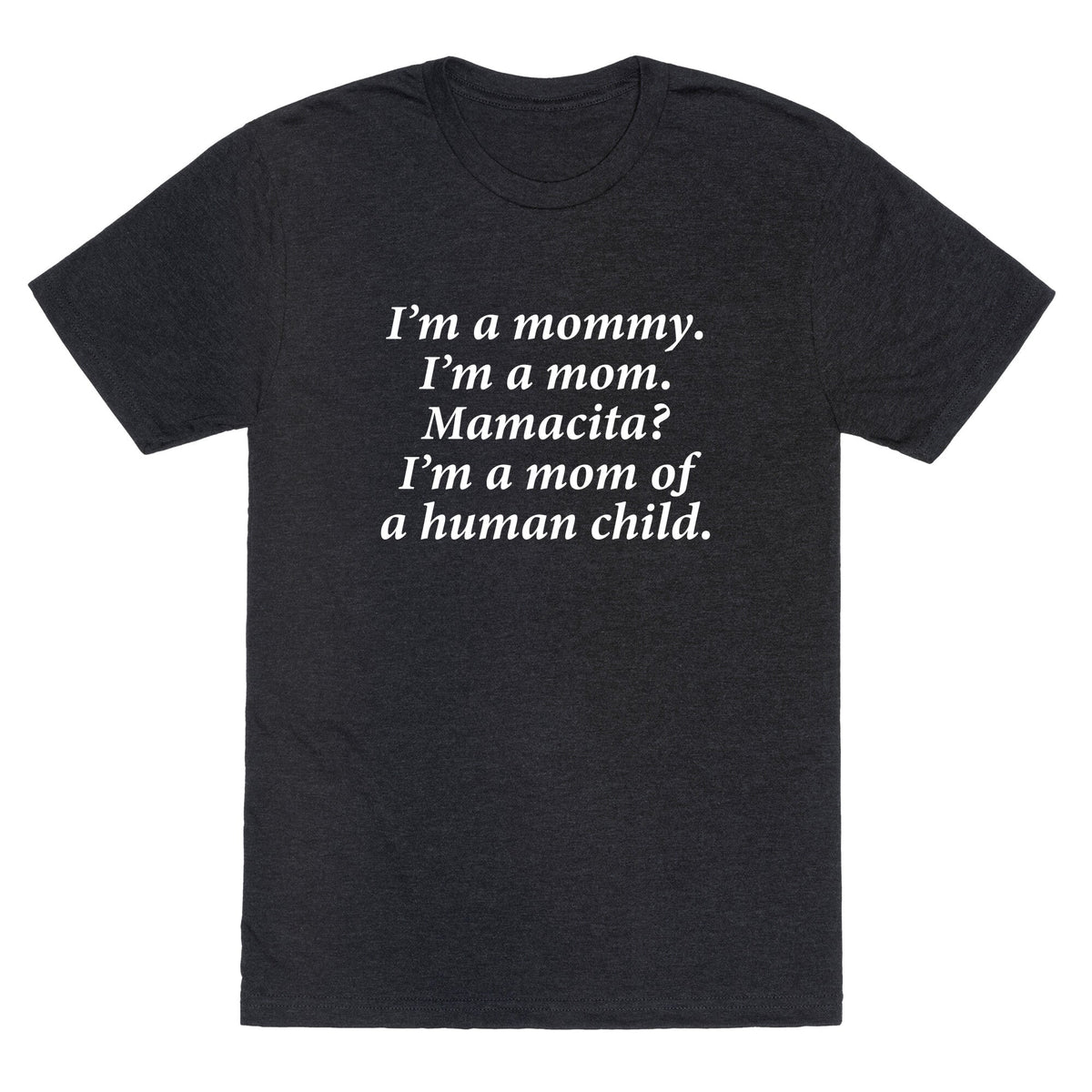 Im a Mommy Mamacita Unisex Triblend Tee Unisex