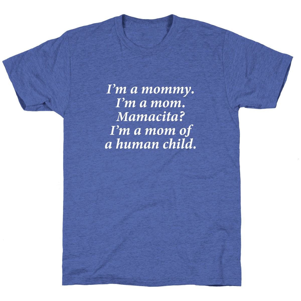 Im a Mommy Mamacita Unisex Triblend Tee Unisex
