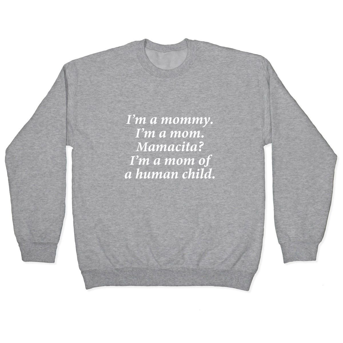Im a Mommy Mamacita Crewneck Unisex