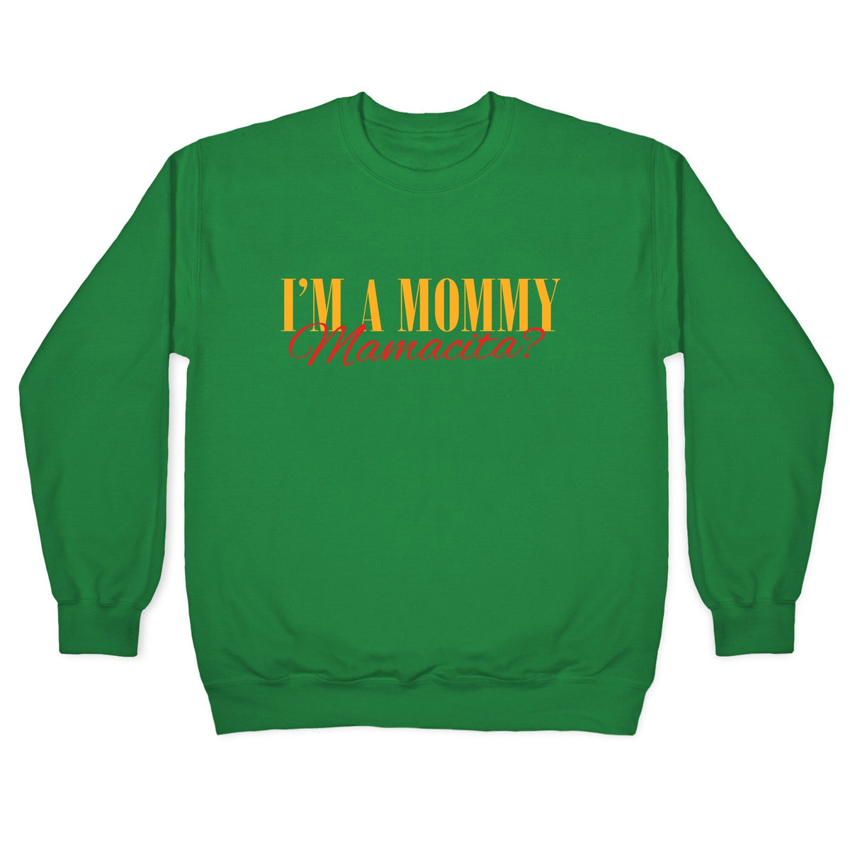 Mamacita Mom of a Human Crewneck Unisex