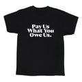 Pay Us What You Owe Us Kids Tee Unisex
