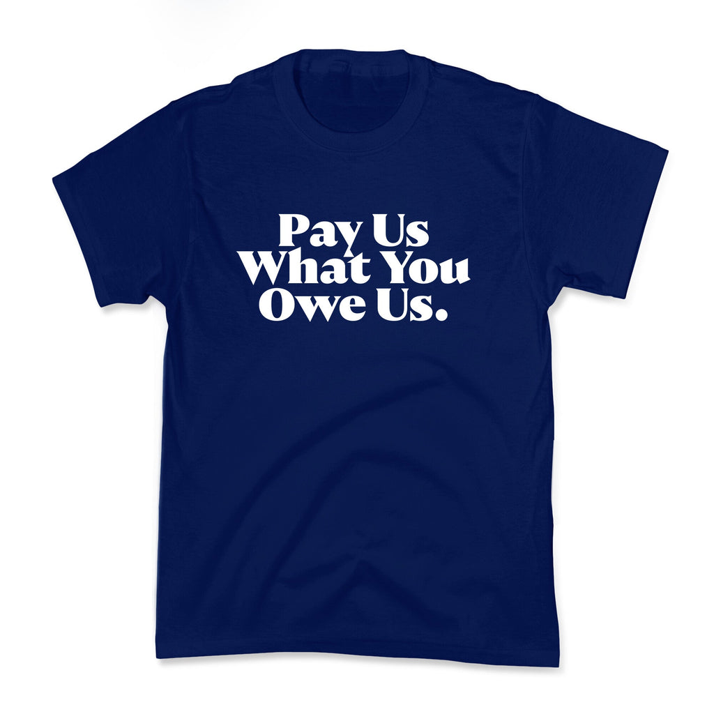 Pay Us What You Owe Us Kids Tee Unisex