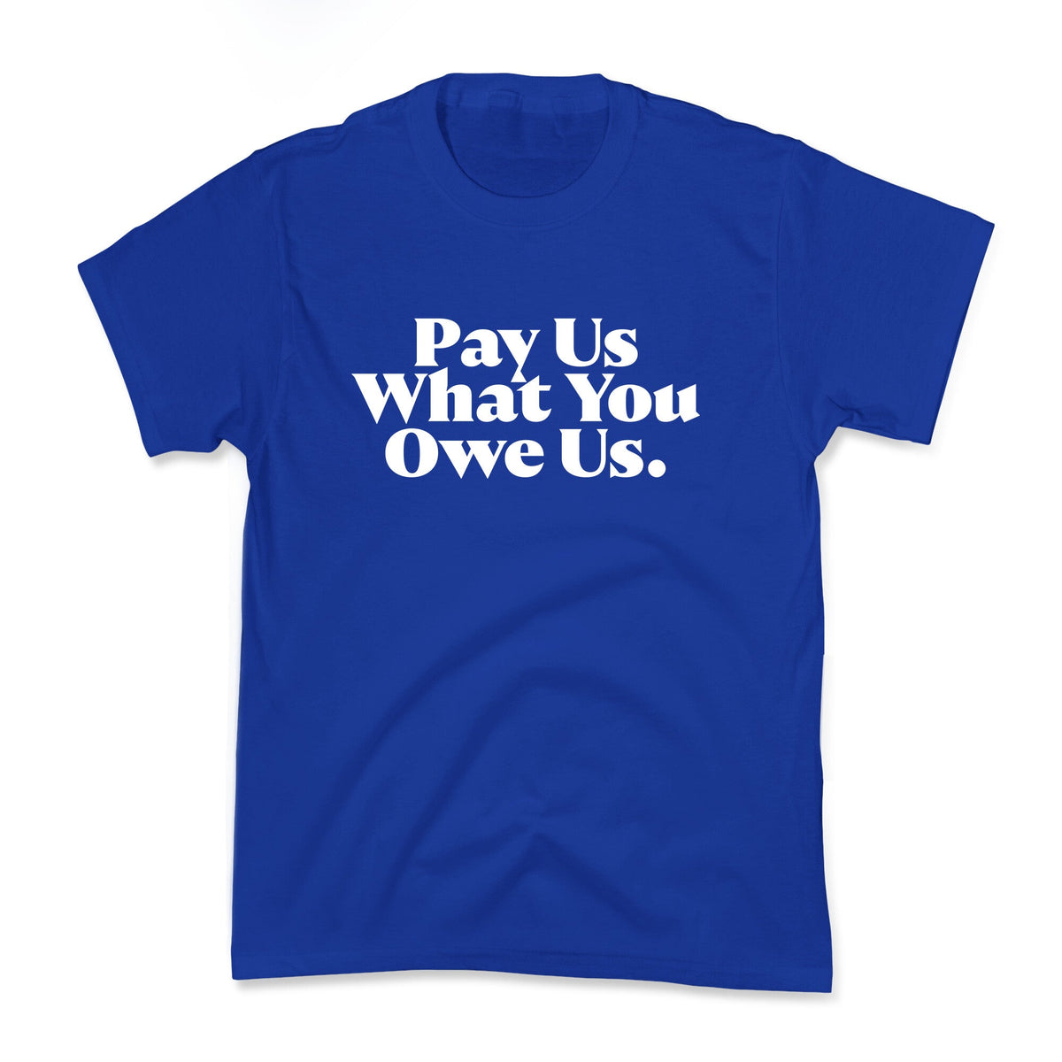 Pay Us What You Owe Us Kids Tee Unisex