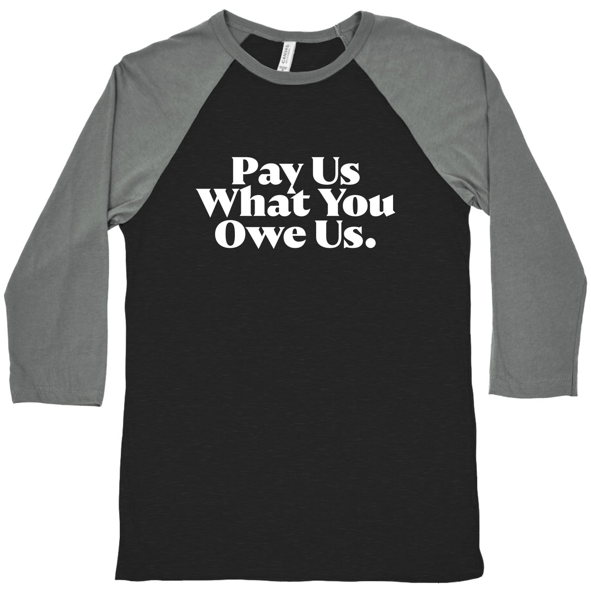 Pay Us What You Owe Us Baseball Tee Unisex