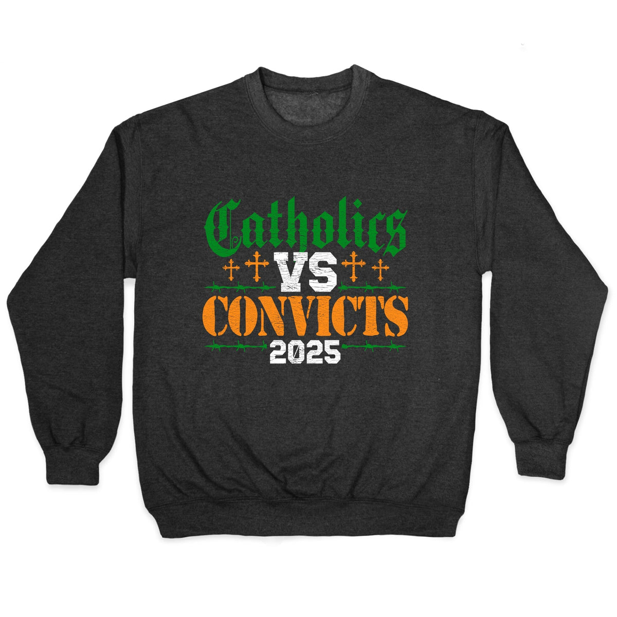 Catholics vs Convicts 2025 Crewneck Unisex