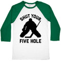 Shut Your Five Hole Baseball Tee Unisex