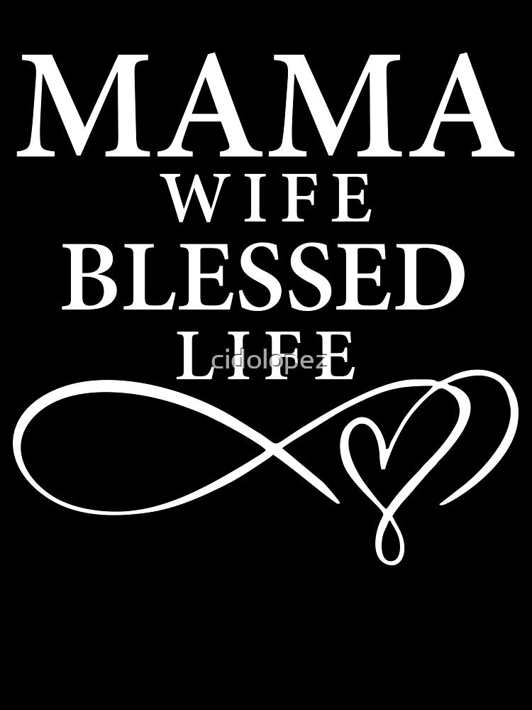 Mama Wife Blessed Life Life - Mom by cidolopez