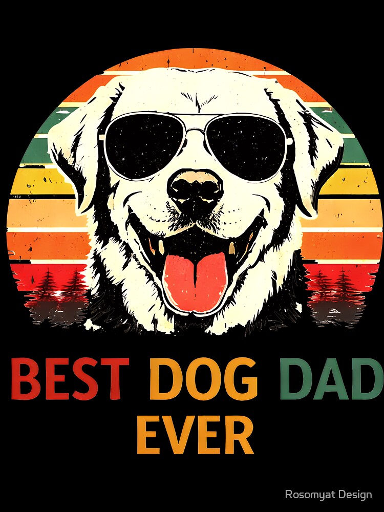 Best Dog Dad Ever Vintage Retro by Rosomyat Design