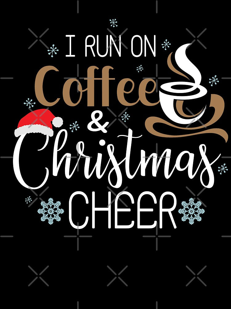 I Run On Coffee and Christmas Cheer Shirt by lightseeker14