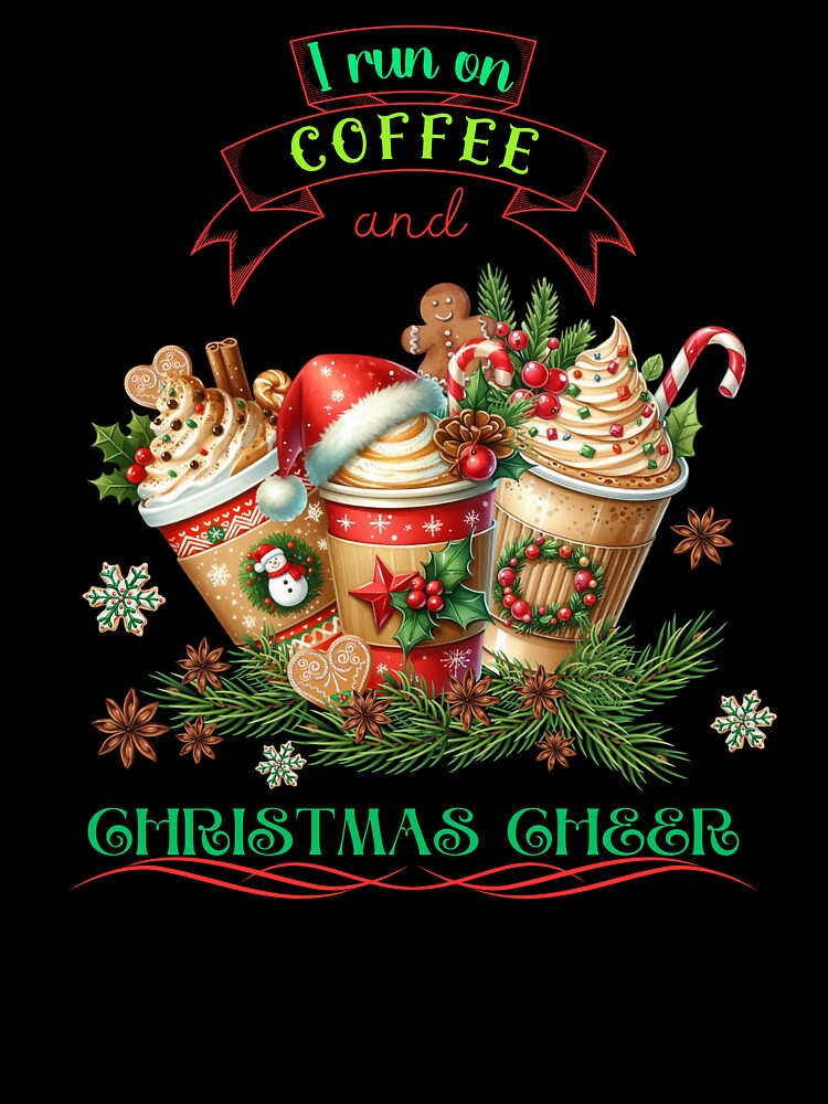 I run on coffee and christmas cheer by MadCatPrints