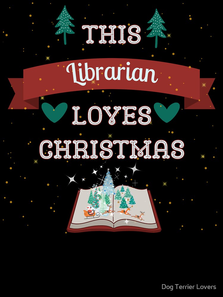 This Librarian Loves Christmas, Christmas gifts for Librarian by Dog Terrier Lovers
