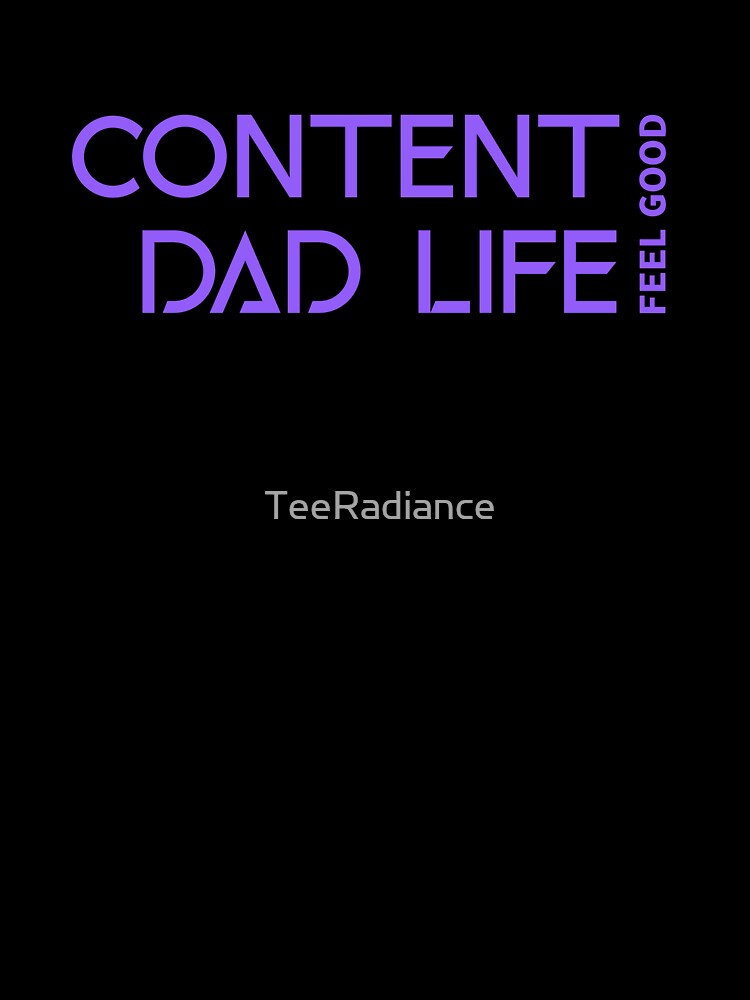 Content Dad Life Feel Good Dad Mental Health by TeeRadiance