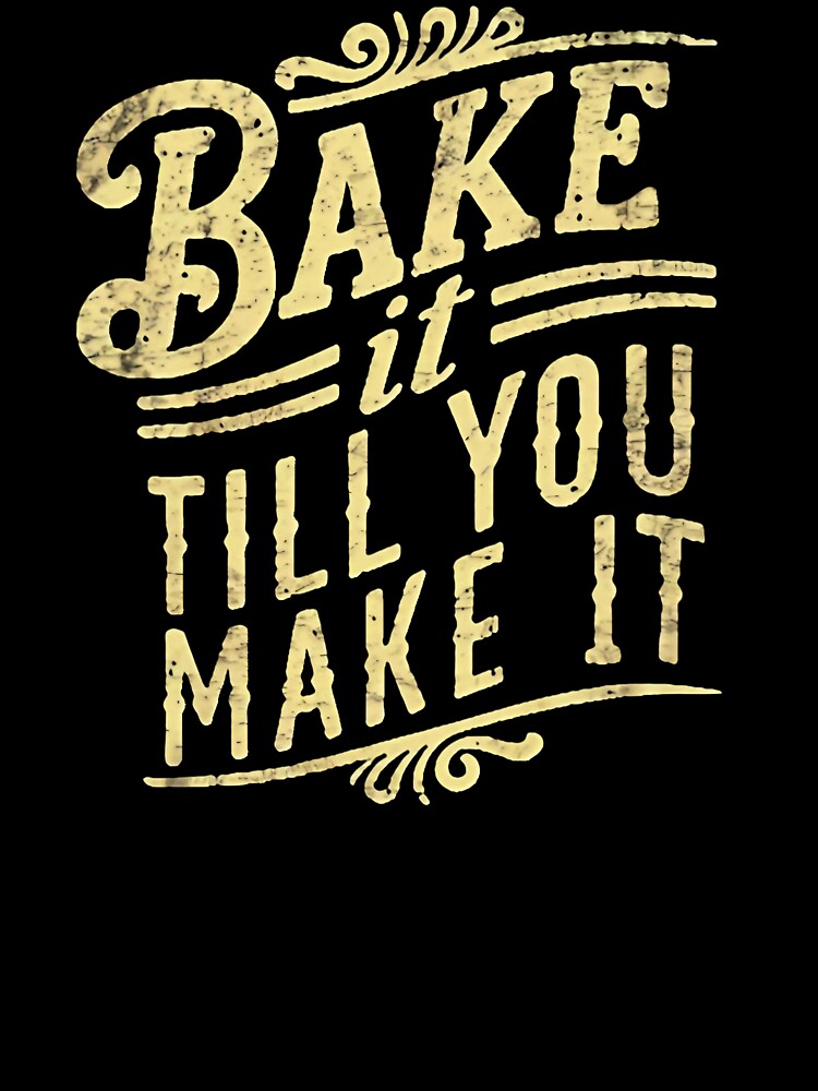 Bake It Till You Make It Baking Mom by DomTeesHaven