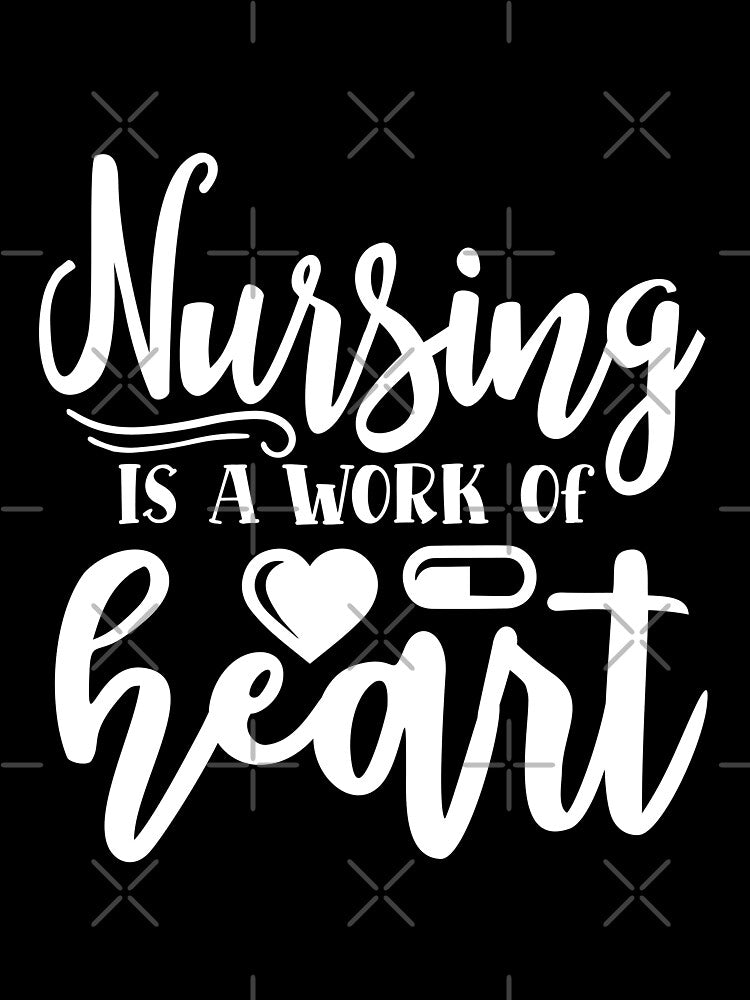 nursing is a work of heart by AllboutTeesigns