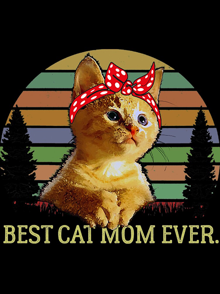 Best Cat Mom Ever T by JoeyTrautwein