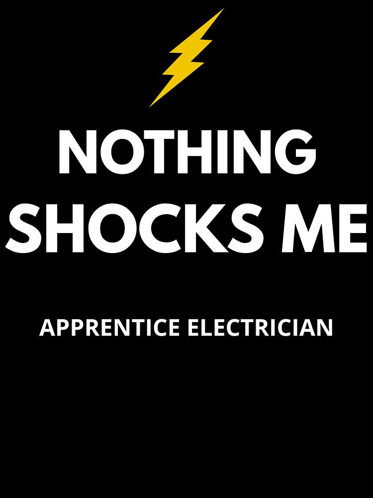 Funny Electrician Shirt – Apprentice Electrician Nothing Shocks Me – Electrician Gift by JobLifeTees
