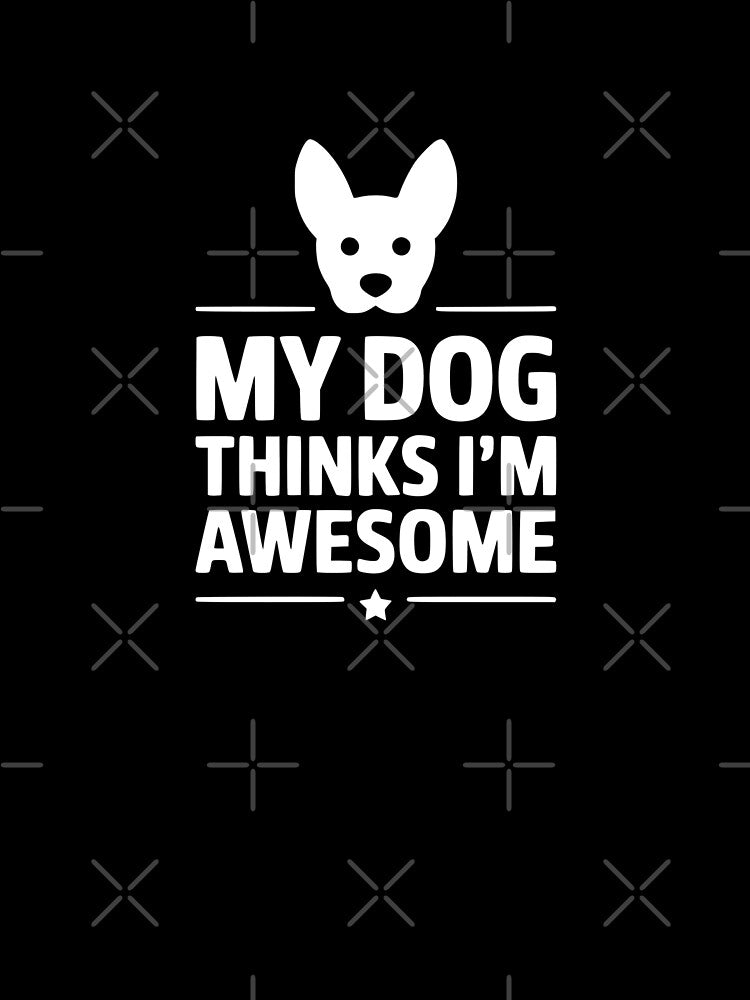 My Dog Thinks I’m Awesome by theartfulaspie