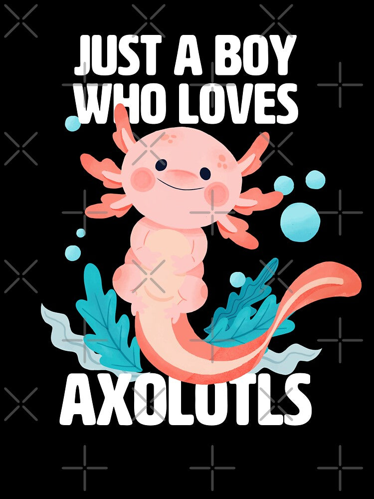 Just a Boy who loves Axolotls - Cute axolotl for boys by BrainlabStudios