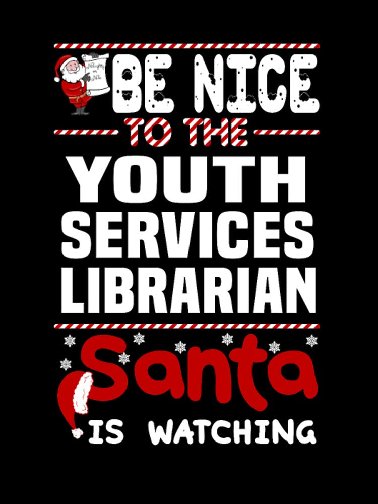 Youth Services Librarian be nice to the santa | Gift for librarian santa Tshirt by tikius