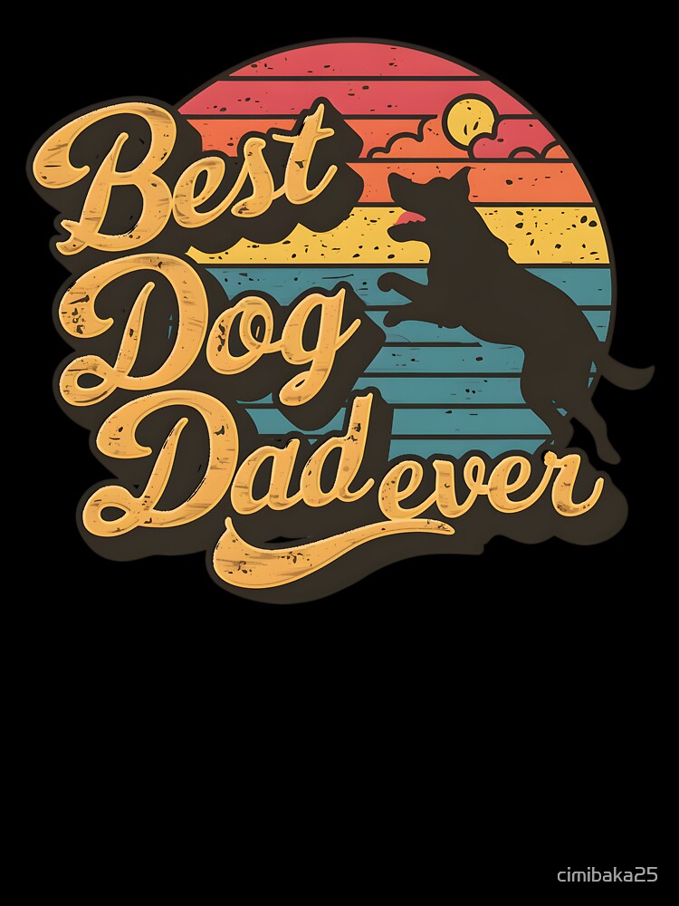 Vintage Best Dog Dad Ever Funny Father's Day by cimibaka25
