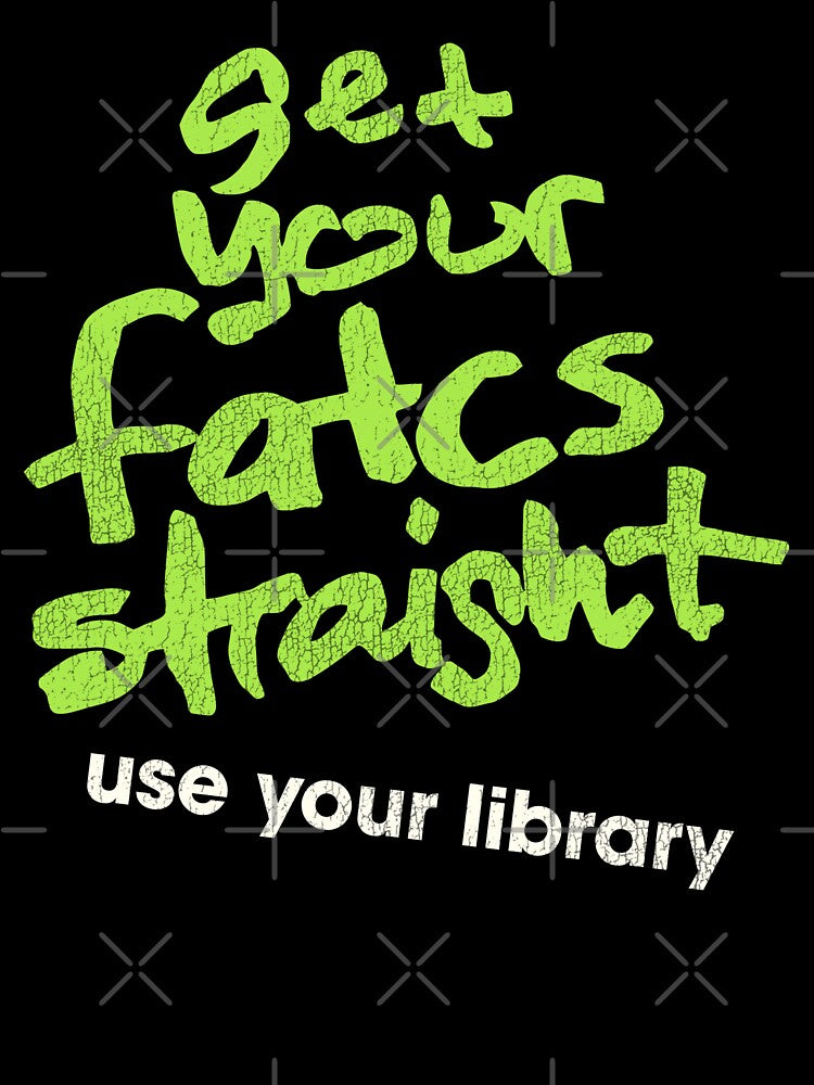 Get Your Fatcs Straight / Use Your Library by acquiesce13